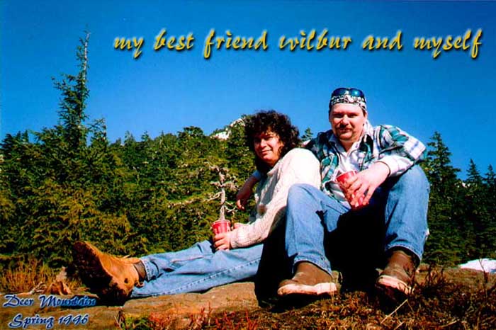 My Best Friend Wilbur Young and myself on top of Deer Mountain in the Spring of 1996